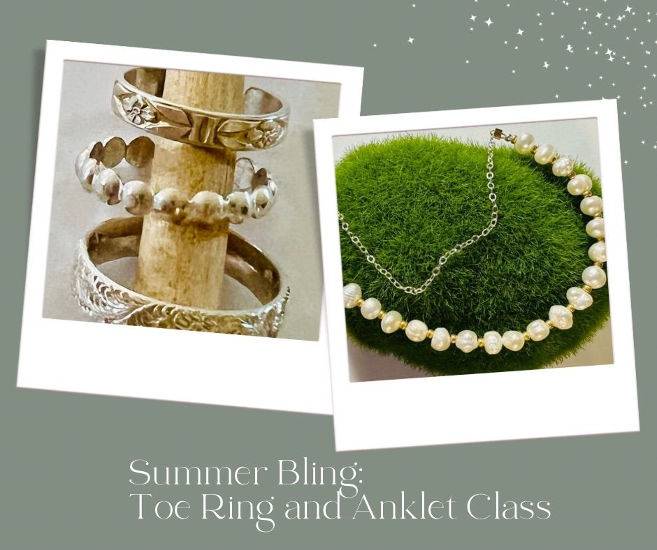 Summer Bling, Toe Ring and Anklet Class
