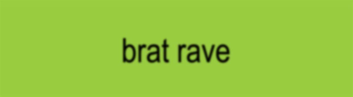 brat rave