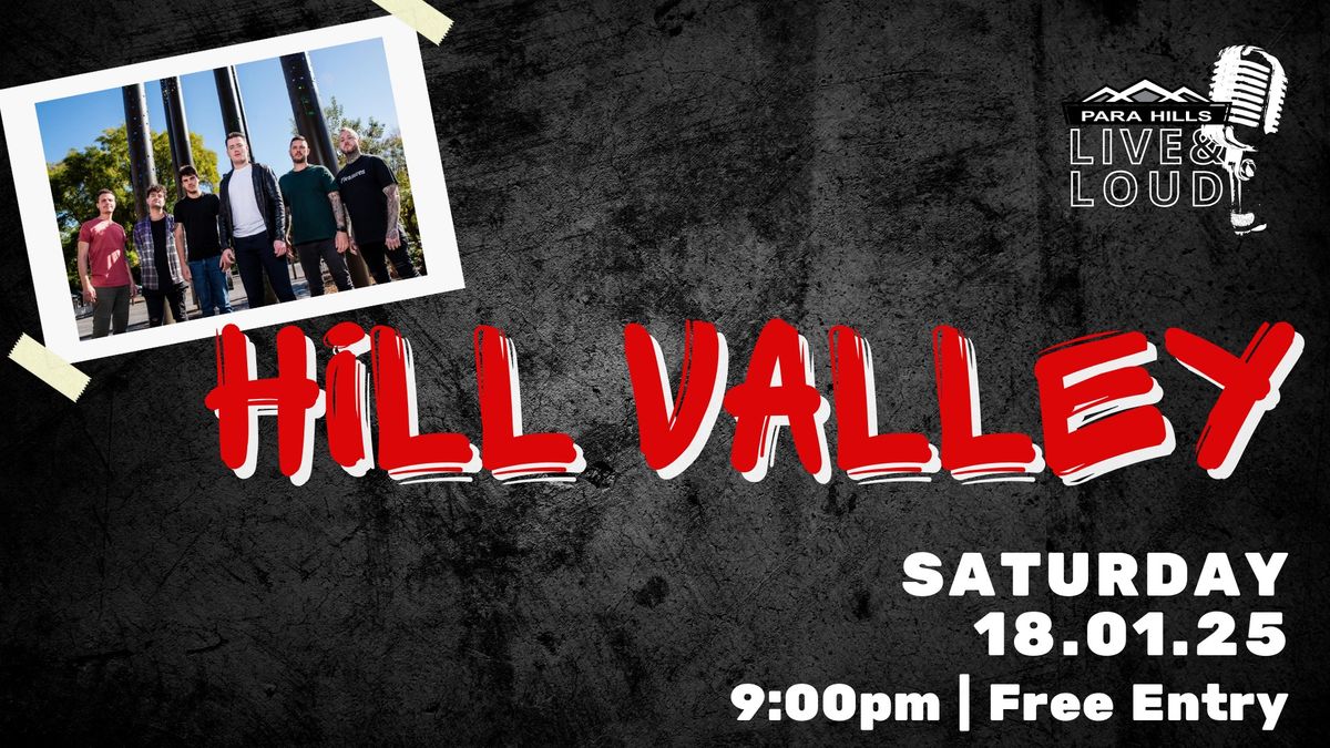 HILL VALLEY - Saturday Night Free LIVE MUSIC at Para Hills Community Club