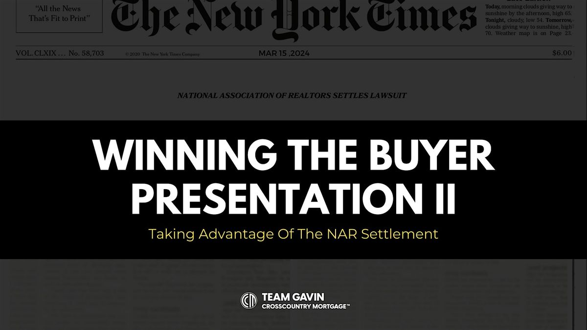 Winning The Buyer Presentation II: Taking Advantage of the NAR Settlement
