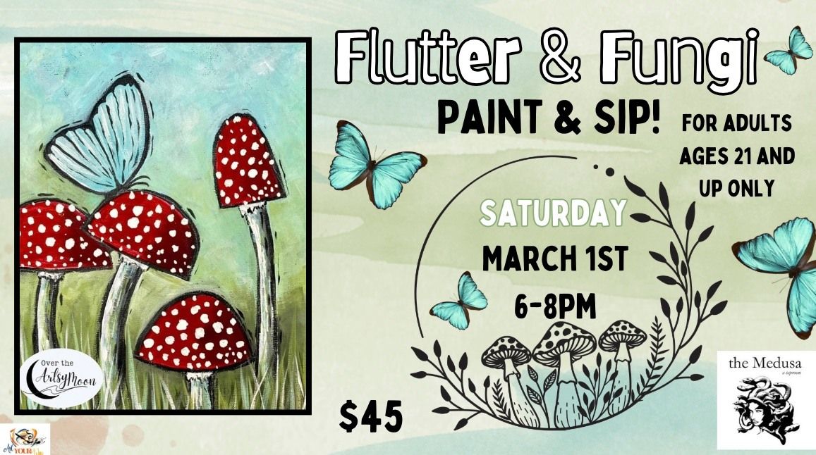 Flutter & Fungi Paint & Sip!