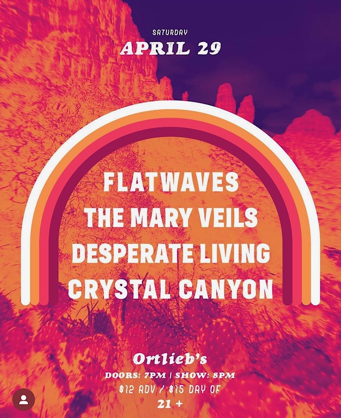 Flatwaves \/ The Mary Veils \/ Desperate Living \/ Crystal Canyon
