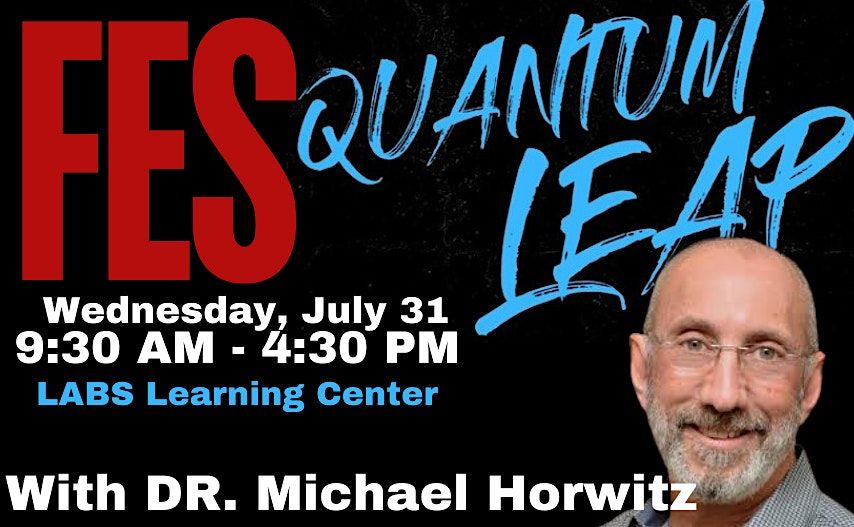 FES: Quantum Leap With Dr. Horwitz