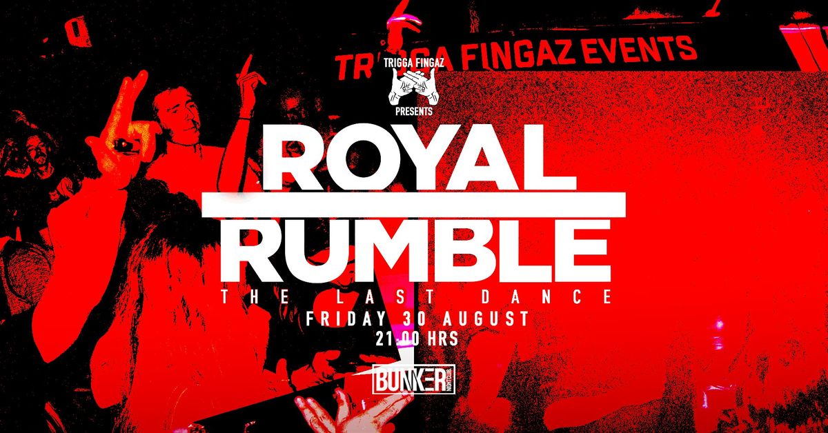 Trigga Fingaz Presents - The Last Dance - Royal Rumble