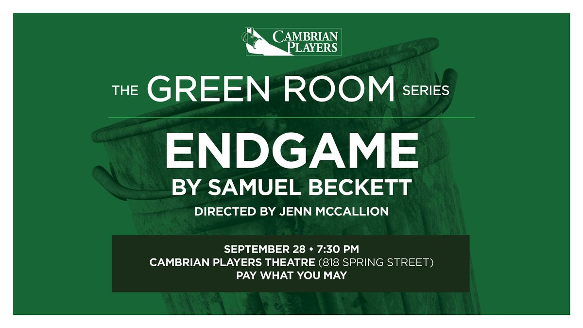 ENDGAME by Samuel Beckett: A Green Room Performance by Cambrian Players