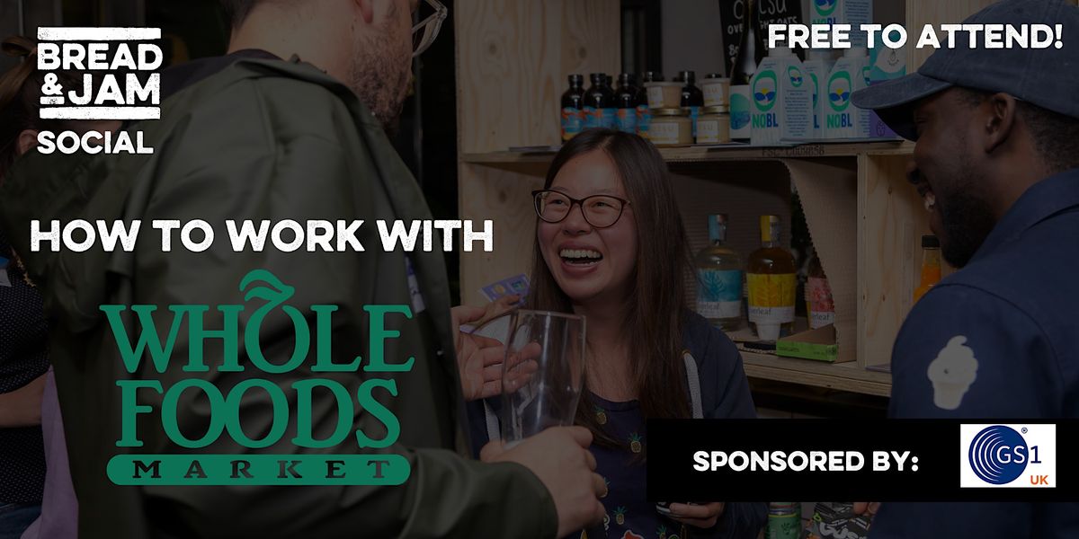 Bread & Jam June Social: Working with Whole Foods Market