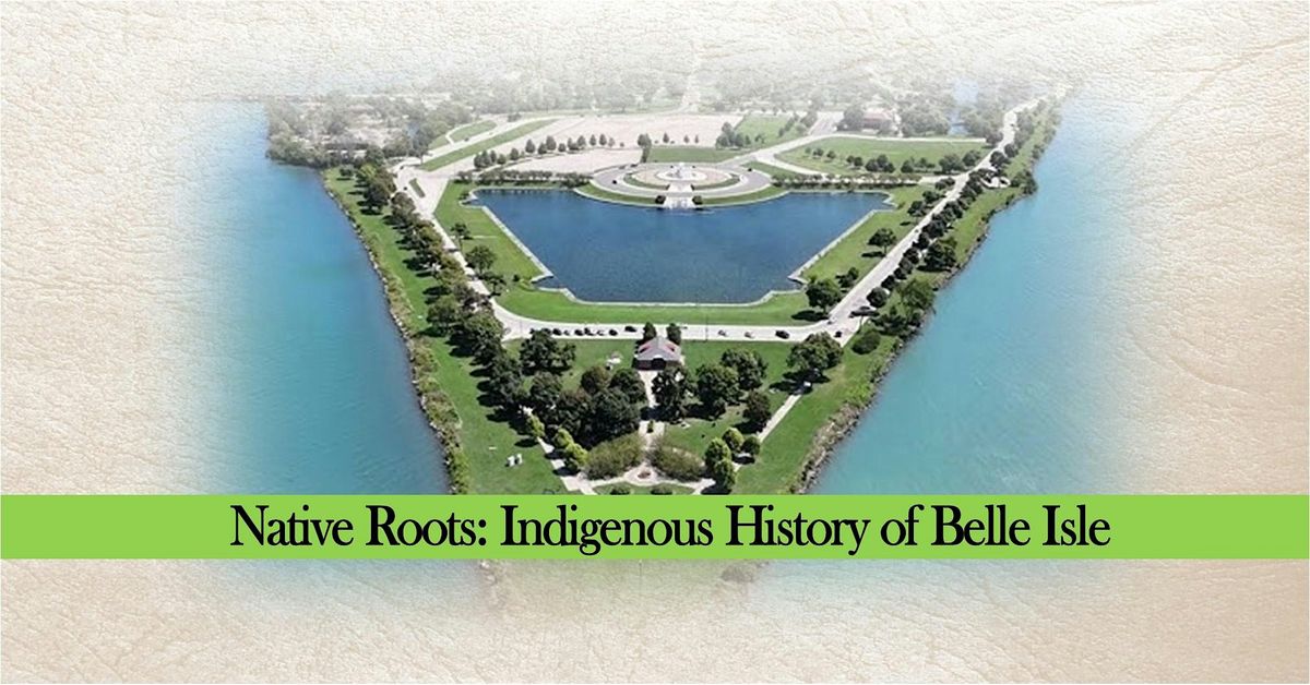 Native Roots: Indigenous History of Belle Isle