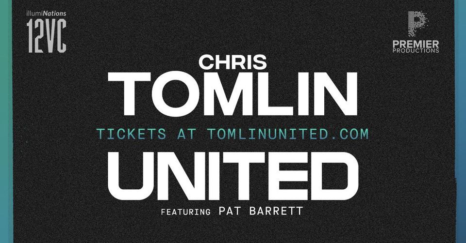 CHRIS TOMLIN + UNITED - Tampa, FL