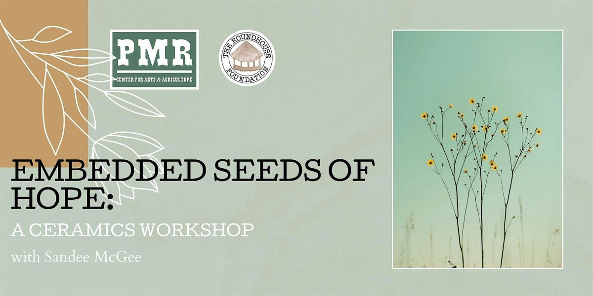Embedded Seeds of Hope: A Ceramics Workshop