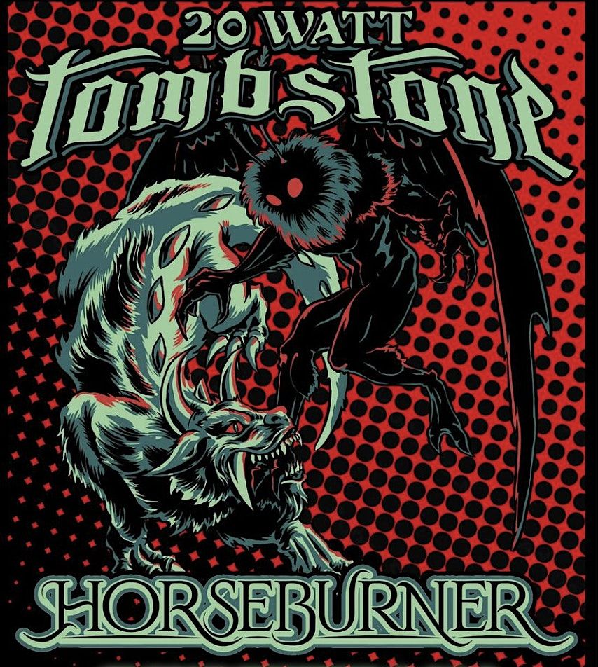 20 Watt Tombstone, Horseburner, Voice of Crows