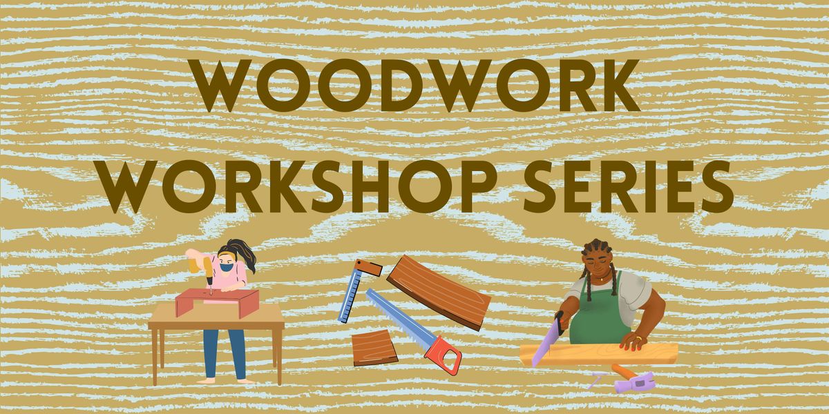 Woodwork Workshop Series