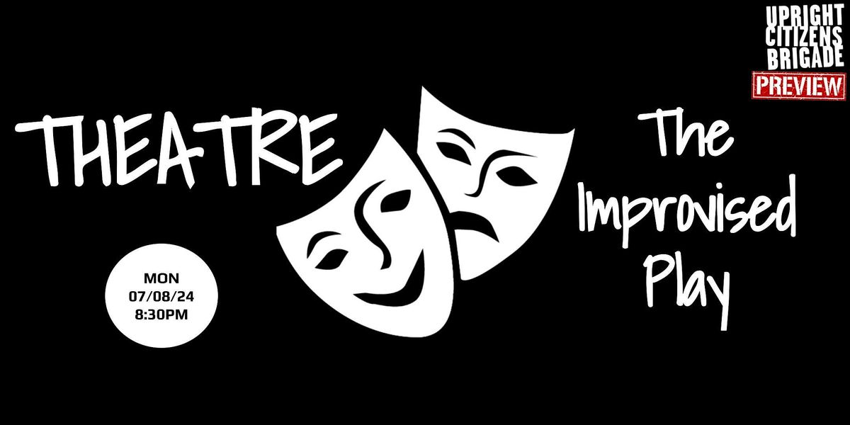 *UCBNY Preview* THEATRE: The Improvised Play