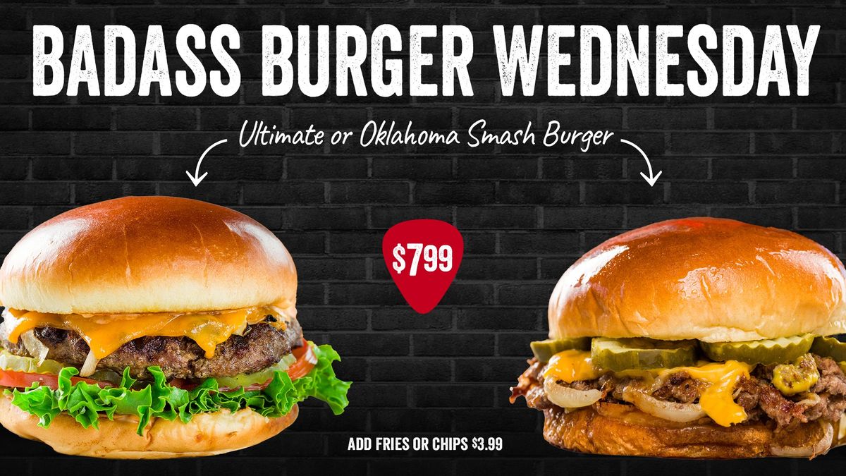 $7.99 Badass Burger Wednesday