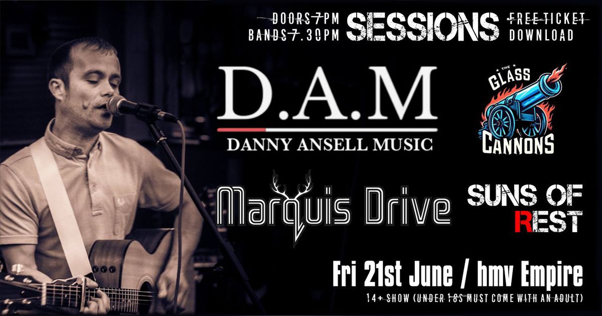 DANNY ANSELL \/ MARQUIS DRIVE \/ SUNS OF REST \/ GLASS CANNONS