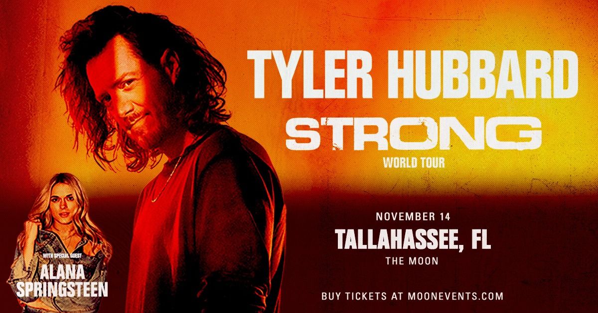 Tyler Hubbard: Strong World Tour with Alana Springsteen [The Moon Tallahassee]