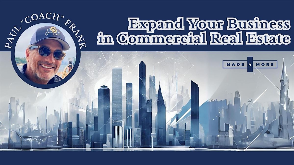 Expand Your Business in Commercial Real Estate