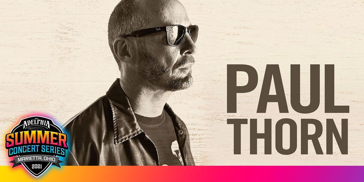 The Adelphia Summer Concert Series Presents: Paul Thorn
