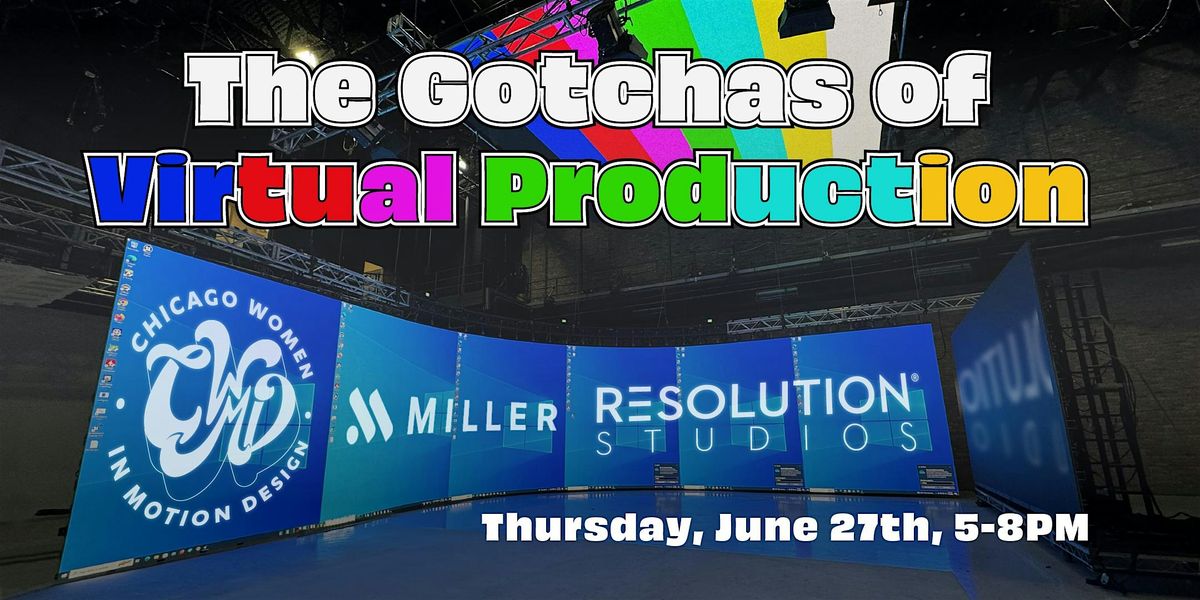 The Gotchas of Virtual Production