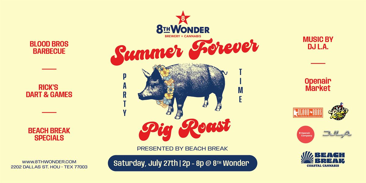 8TH WONDER AND BLOOD BROS BBQ PRESENTS SUMMER FOREVER!!