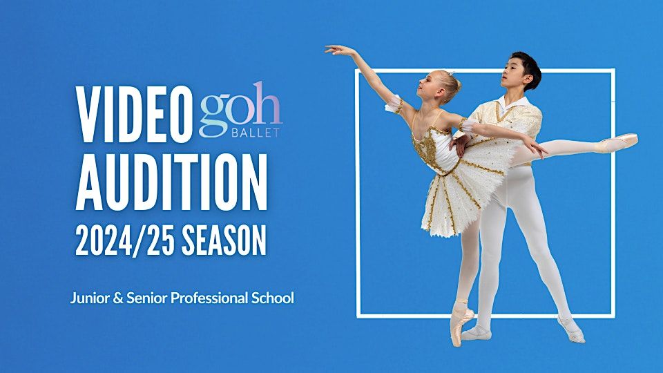 Video Audition for Goh Ballet's Junior and Senior Professional School