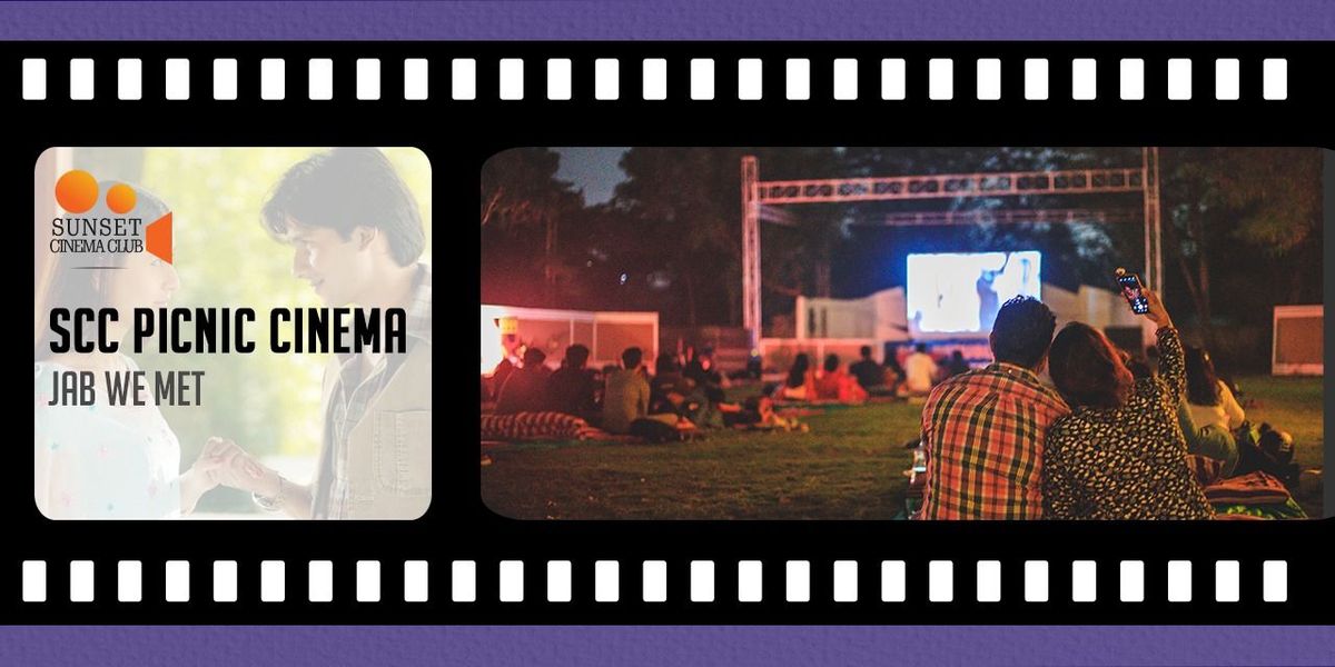 SCC Picnic Cinema - Jab We Met