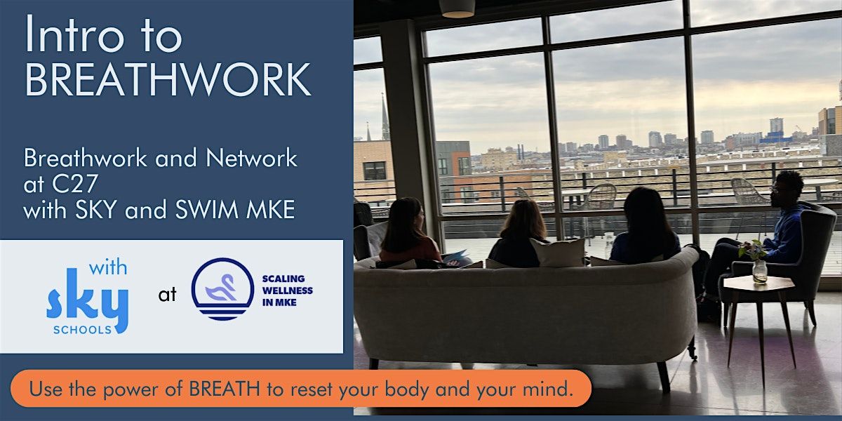 Intro to SKY  Schools BREATHWORK and Stress Relief  at C27 \/ SWIM MKE