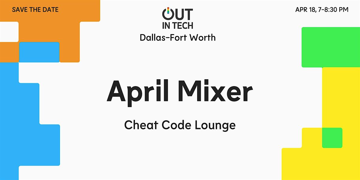 Out in Tech Dallas-Forth Worth | April Mixer