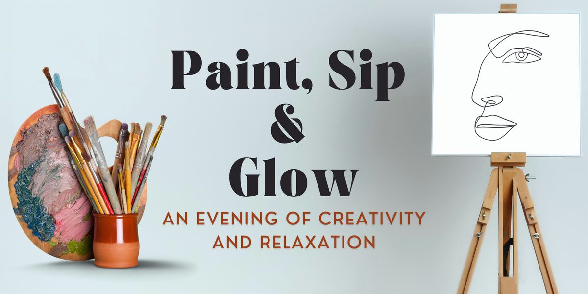 Paint, Sip  and Glow