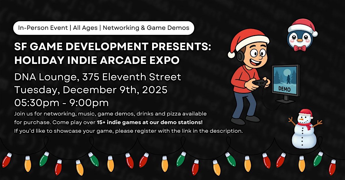 SF Game Development Presents: Holiday Indie Arcade Expo