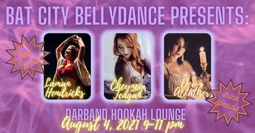 Bat City Bellydance Show with Cheyney Teagan, Laman Hendricks, & Devin Alfather