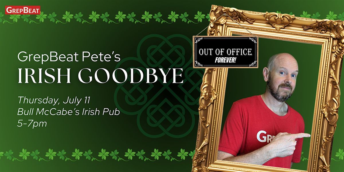 GrepBeat Pete\u2019s Irish Goodbye
