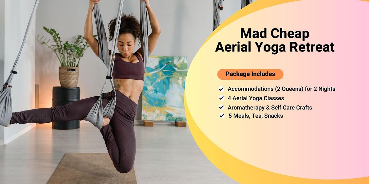 Mad Cheap Aerial Yoga Retreat