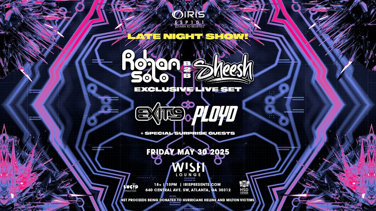 Iris Presents: Rohan Solo b2b Sheesh LIVE !! @Wish Lounge | Fri, May 30th!