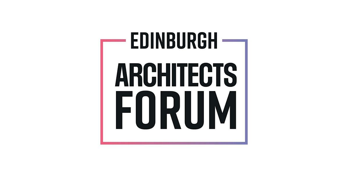 The Edinburgh Architect Forum