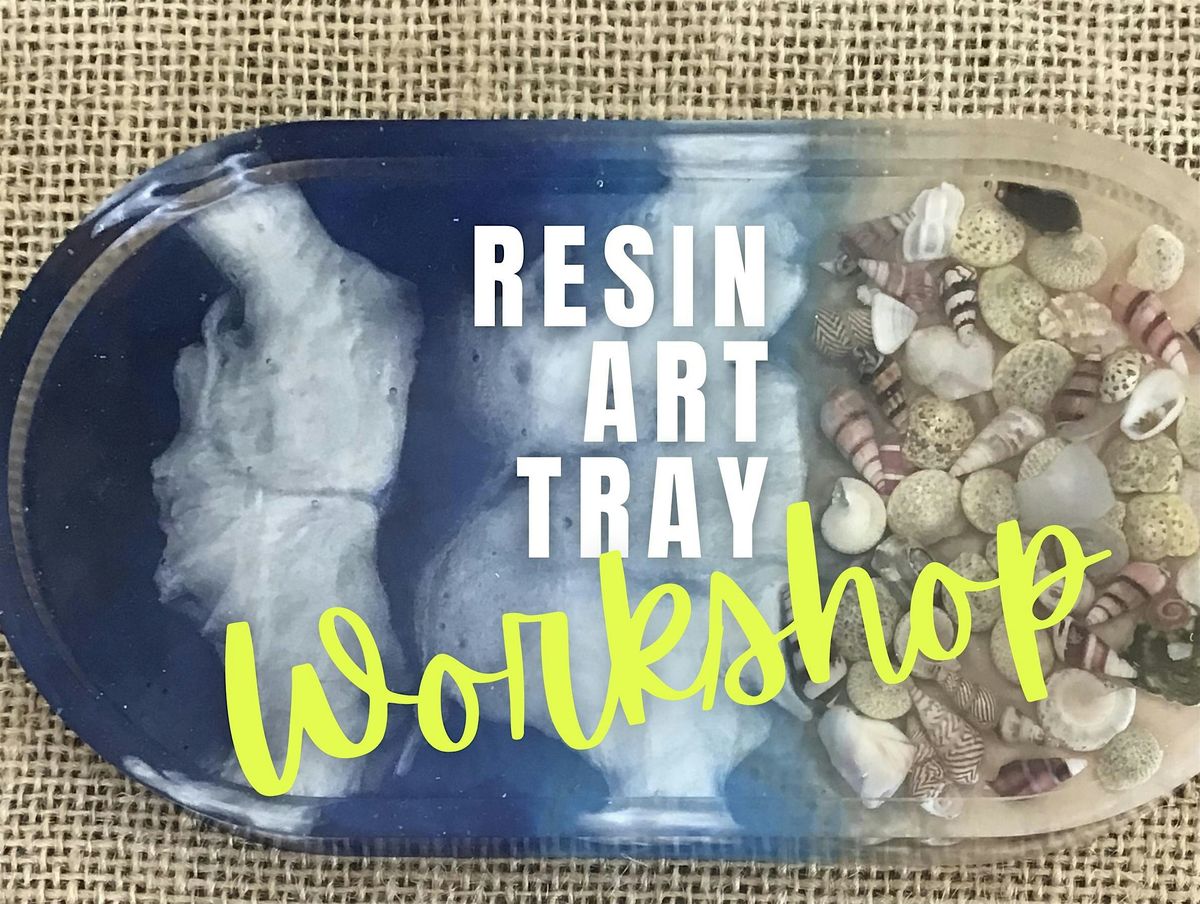 ONE DAY 3D Resin Pouring Workshop: Unique 3D Resin Art Tray.