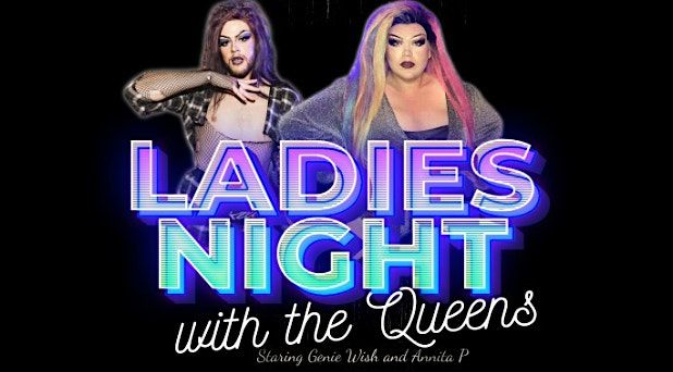 Ladies Night with the Queens!