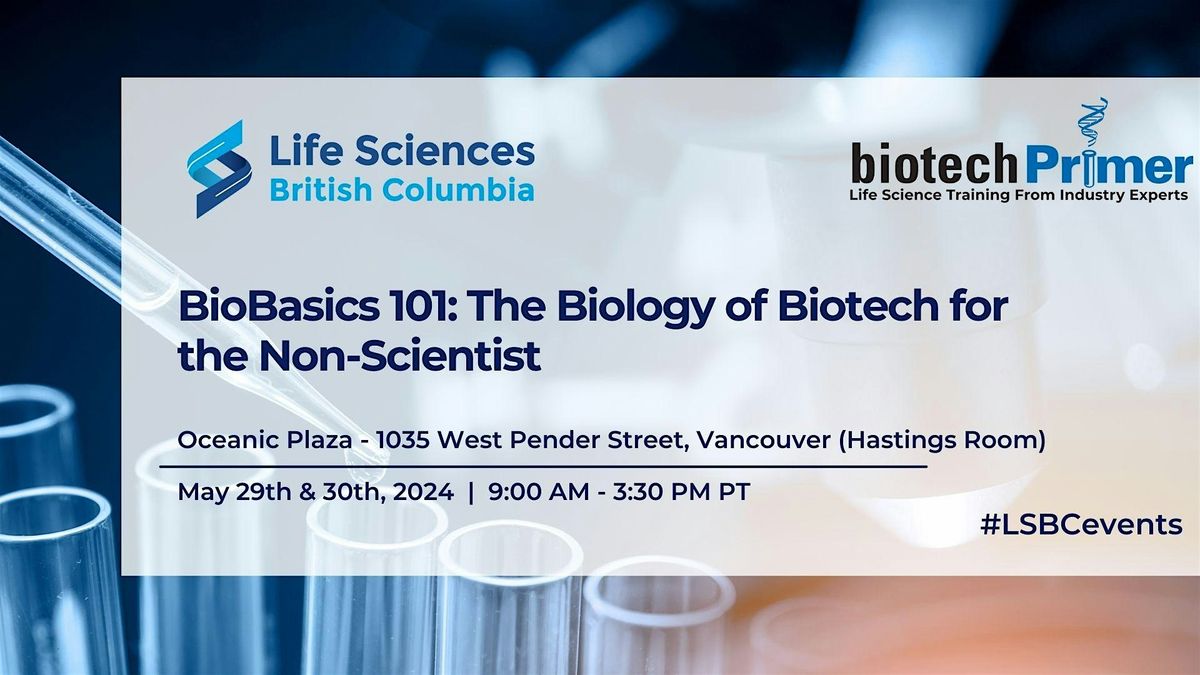 BioBasics 101: The Biology of Biotech for the Non-Scientist