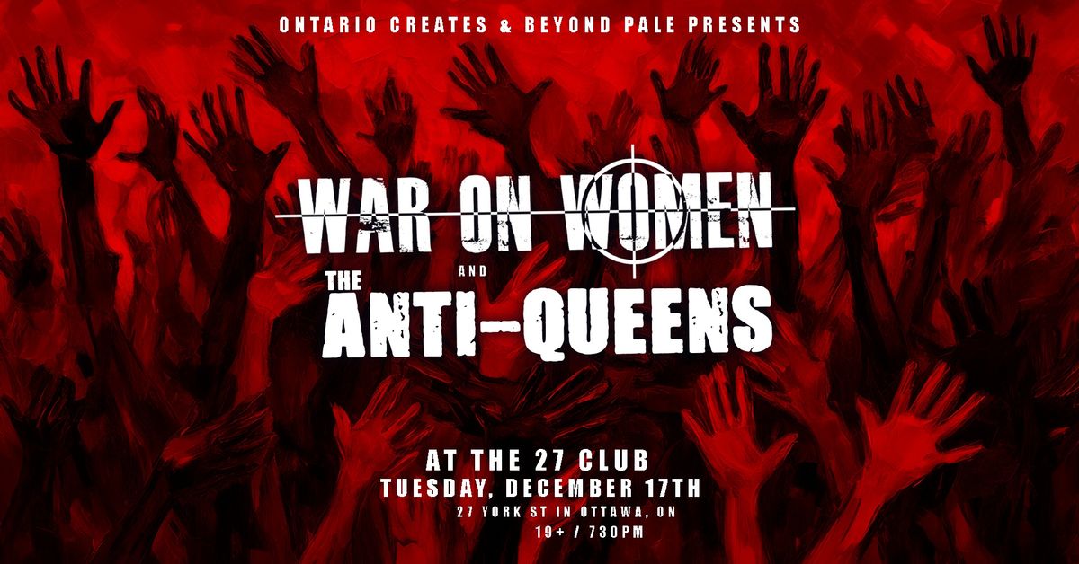 War On Women x The Anti Queens and more - Ottawa