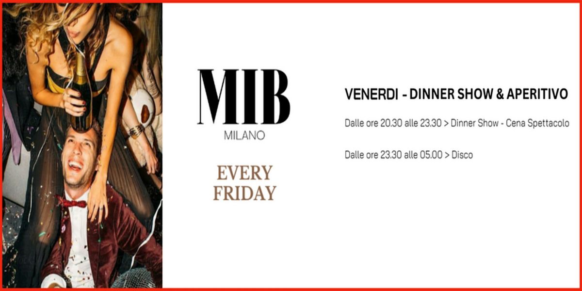 MIB MILANO - Dinner Show Cena Cantata - Aperitivo e Party