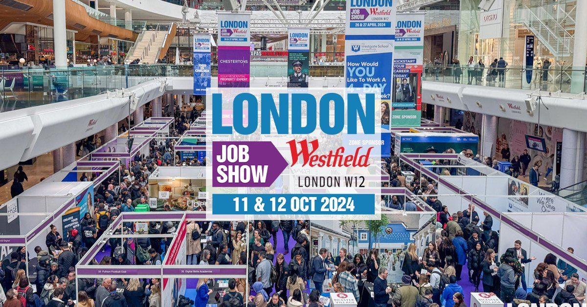 London Job Show | Westfield Shepherds Bush | 11th & 12th October