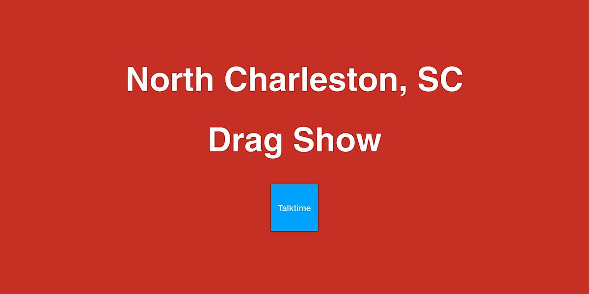 Drag Show - North Charleston