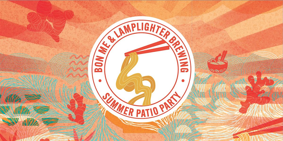 Lamplighter Brewing Co. & Bon Me Summer Patio Party