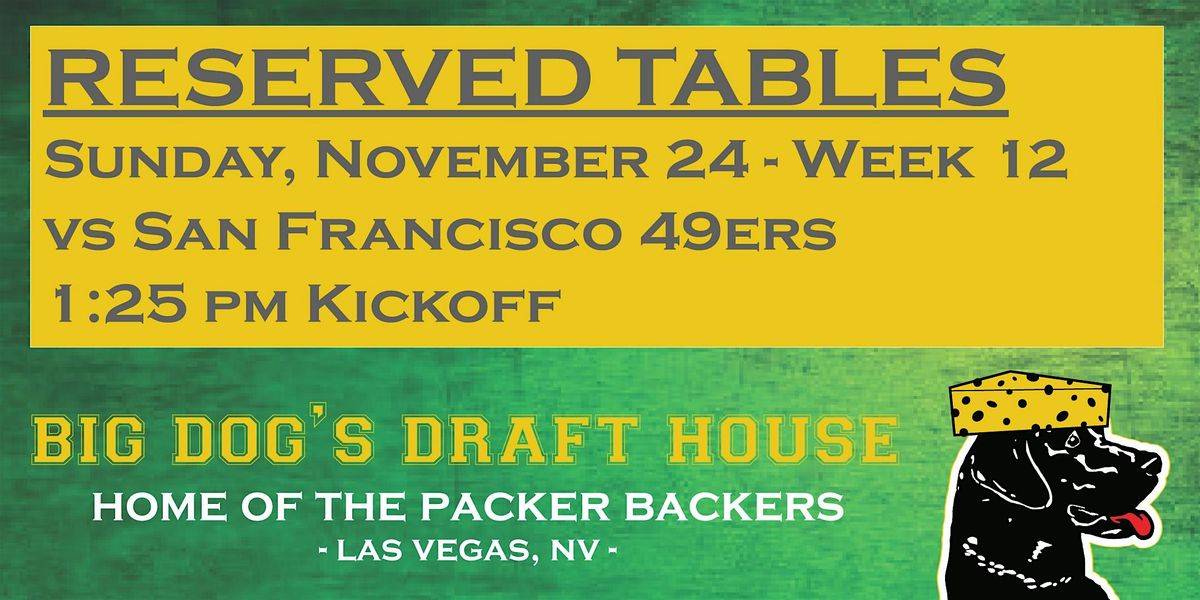 Draft House-Week 12 Packer Game Reserved Tables (49ers 1:25pm Kickoff)