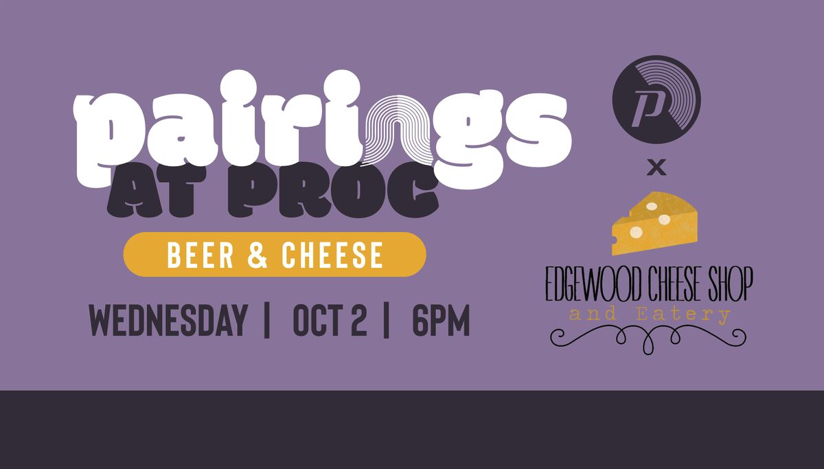 Pairings at Proc: Beer & Cheese