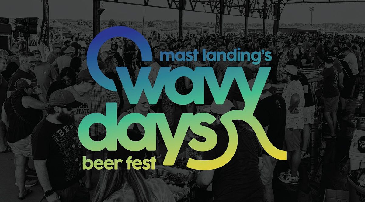Wavy Days  Beer Fest 2024 \u2022\u00a0A 21+ Event
