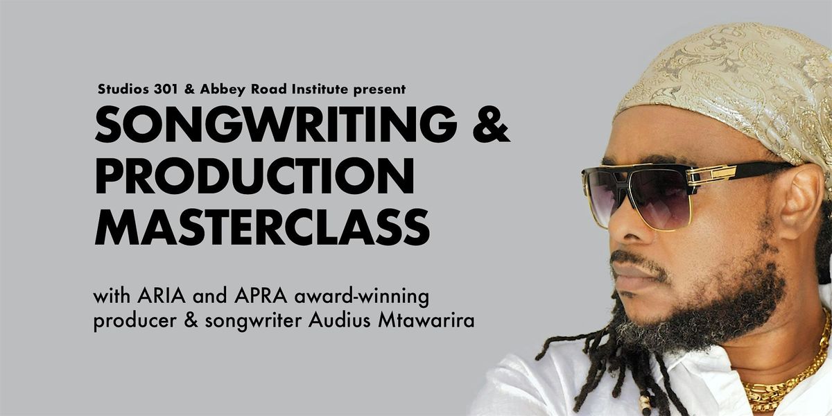 Songwriting & Production Masterclass with Audius Mtawarira