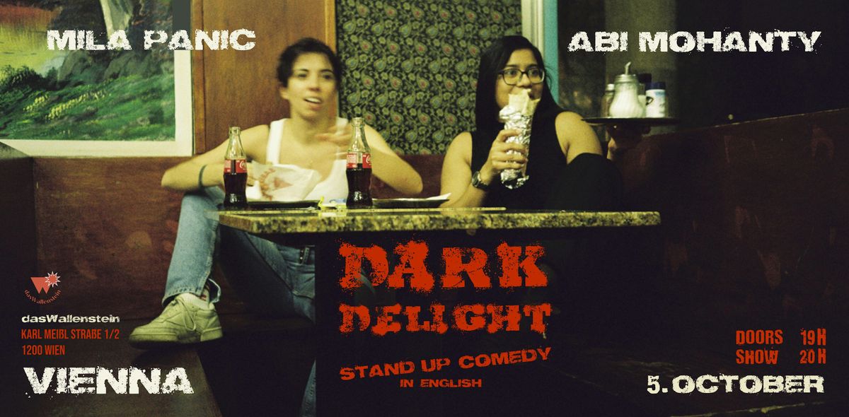 Dark Delight Stand-up Comedy * Mila and Abi in Vienna