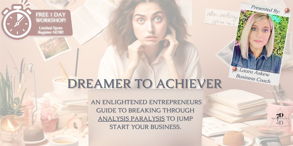 Copy of Dreamer To Achiever: An Entrepreneur's Guide to Getting Started!