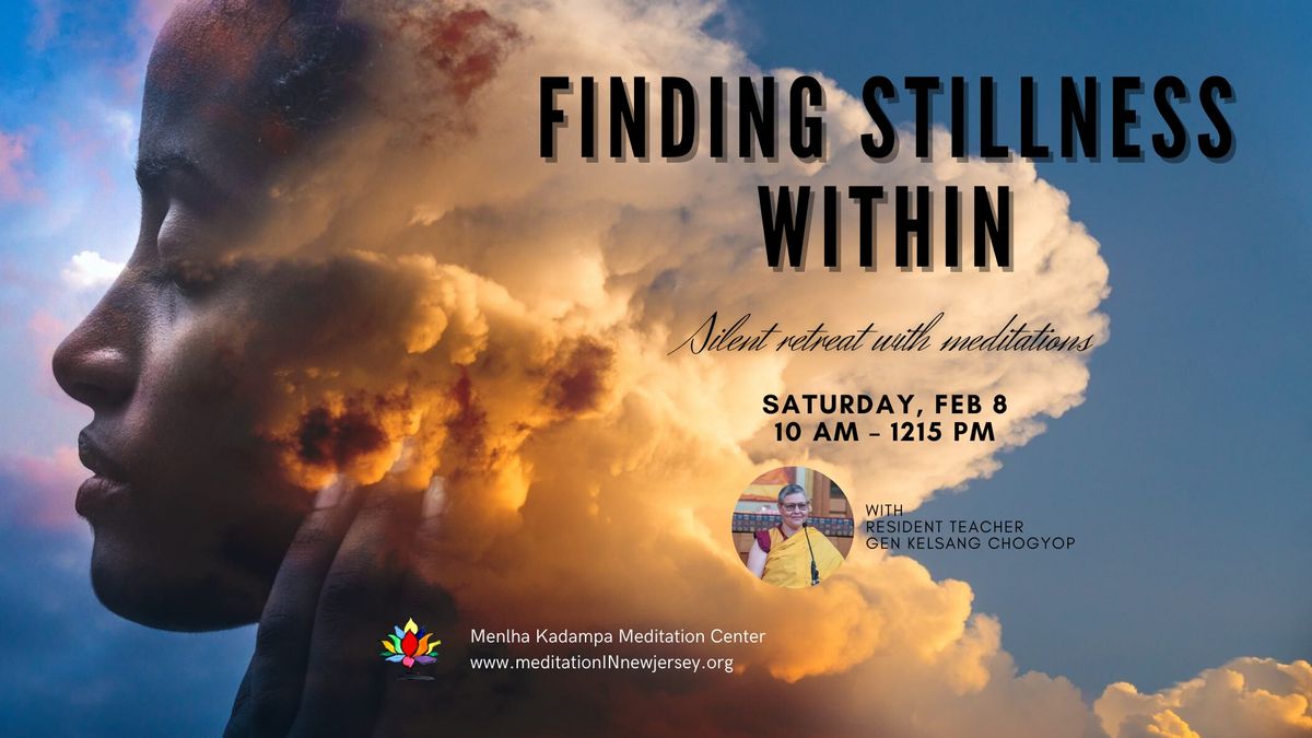 FINDING STILLNESS WITHIN: Silent Retreat with Guided Meditations