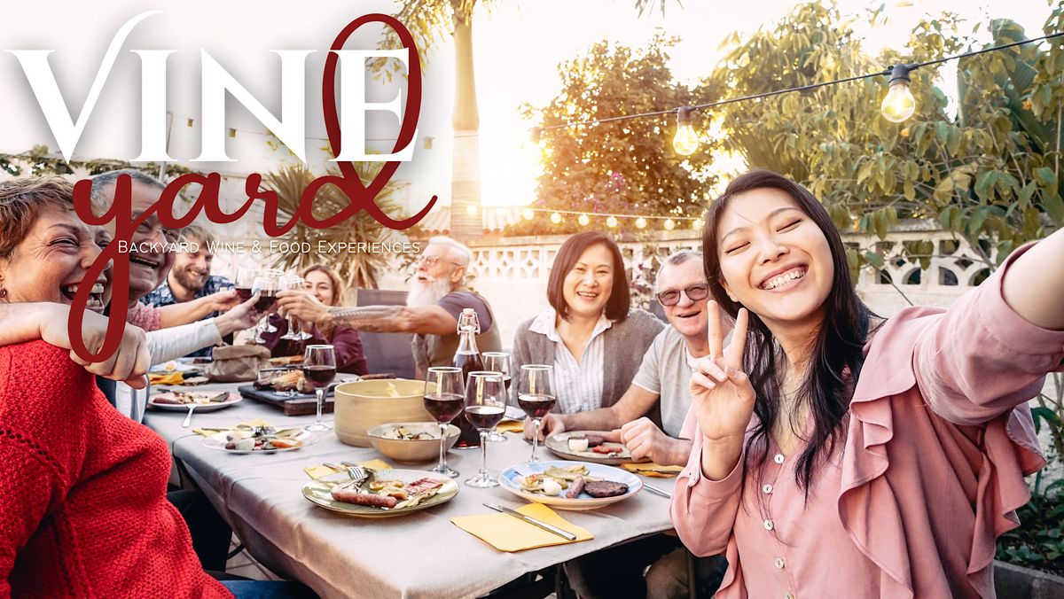 Vine Yard : Backyard Wine and Food Experiences (Event 3 of 4)